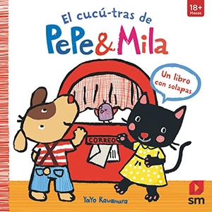 Tellechea, Teresa / Yayo Kawamura. El cucú-tras de Pepe & Mila. Ediciones SM, 2016.