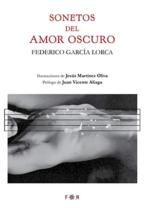 García Lorca, Federico / Juan Vicente Aliaga. Sonetos del amor oscuro. FLORES RARAS, 2018.
