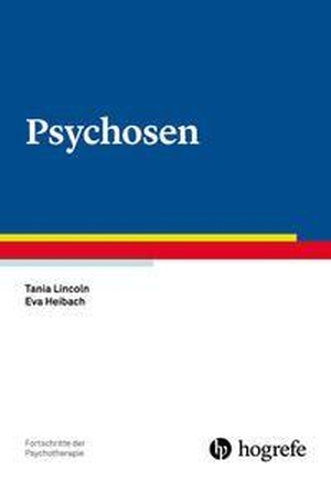 Lincoln, Tania / Eva Heibach. Psychosen. Hogrefe Verlag GmbH + Co., 2017.