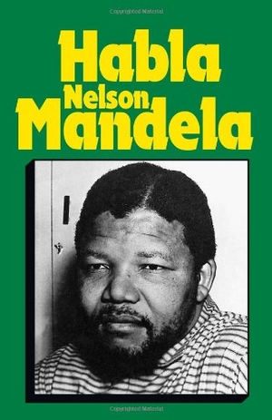 Mandela, Nelson. Habla Mandela, Nelson. Pathfinder, 1986.