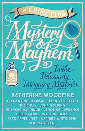 Lawrence, Caroline / Day, Susie et al. Mystery & Mayhem. HarperCollins Publishers, 2016.