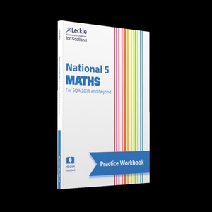Lowther, Craig / Walker, Judith et al. LECKIE N5 MATHS PRACTICE WB - Practise and Learn Sqa Exam Topics. HarperCollins Publishers, 2020.