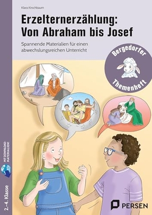Kirschbaum, Klara. Erzelternerzählung: Von Abraham bis Josef - Spannende Materialien für einen abwechslungsreichen Unterricht (2. bis 4. Klasse). Persen Verlag i.d. AAP, 2025.