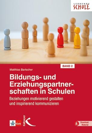 Bartscher, Matthias. Bildungs- und Erziehungspartnerschaften in Schulen II - Beziehungen motivierend gestalten und inspirierend kommunizieren. Kallmeyer'sche Verlags-, 2021.
