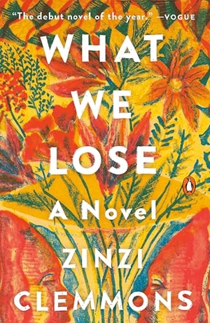 Clemmons, Zinzi. What We Lose. Penguin Publishing Group, 2018.