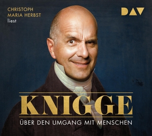 Knigge, Adolph Freiherr. Über den Umgang mit Menschen - Lesung mit Christoph Maria Herbst (2 CDs). Audio Verlag Der GmbH, 2019.