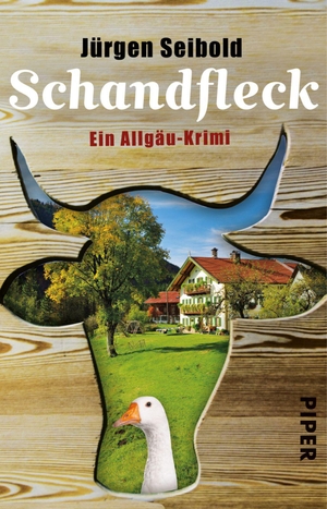Seibold, Jürgen. Schandfleck - Ein Allgäu-Krimi. Piper Verlag GmbH, 2017.