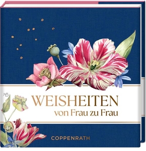 Weisheiten - Von Frau zu Frau. Coppenrath, 2026.