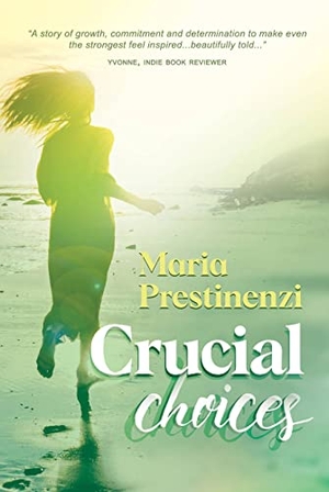 Prestinenzi, Maria. Crucial Choices. Shawline Publishing Group, 2022.