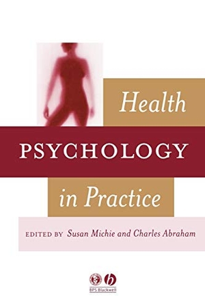 Michie / Abraham. Health Psychology in Practice. John Wiley & Sons, 2004.