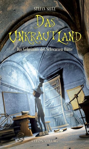 Seitz, Stefan. Das Unkrautland 02 - Das Geheimnis der Schwarzen Hütte. CLEON Verlag, 2009.