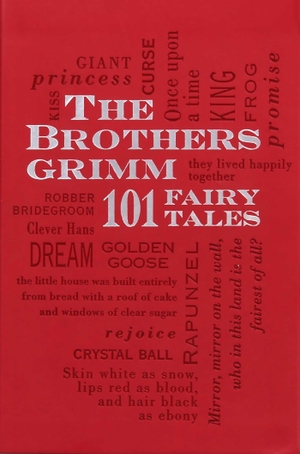 Grimm, Jacob / Wilhelm Grimm. Brothers Grimm: 101 Fairy Tales Volume 1. Simon + Schuster LLC, 2012.