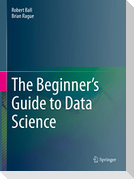 The Beginner's Guide to Data Science