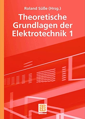 Süße, Roland / Burger, Peter et al. Theoretische Grundlagen der Elektrotechnik 1. Vieweg+Teubner Verlag, 2005.