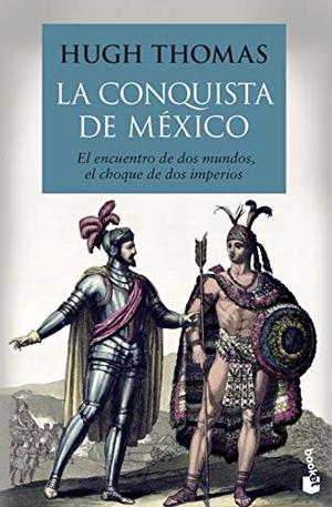Thomas, Hugh. La conquista de México. Booket, 2015.