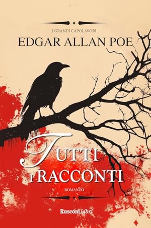Poe, Edgar Allan. Tutti i racconti. Rusconi Libri, 2026.