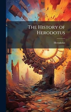 Herodotus. The History of Herodotus. Tradd Street Press, 2025.