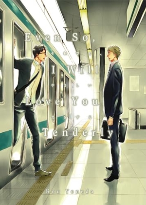 Yoneda, Kou. Even So, I Will Love You Tenderly (2nd Edition). Diamond Comic Distributors, 2025.