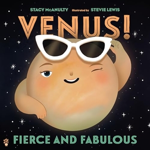 McAnulty, Stacy. Venus! Fierce and Fabulous. Castle Point Books, 2026.