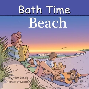 Gamble, Adam / Mark Jasper. Bath Time Beach. Good Night Books, 2025.