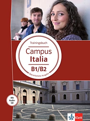 Campus Italia B1/B2. Trainingsbuch + Audio-CD. Klett Sprachen GmbH, 2015.