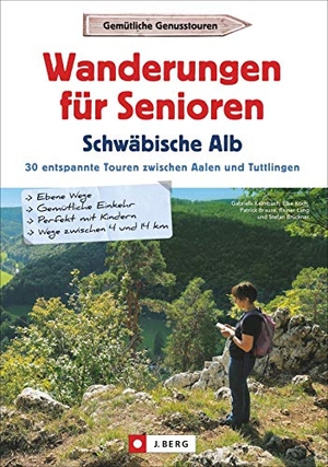 Kalmbach, Gabriele / Koch, Elke et al. Wanderungen für Senioren Schwäbische Alb - 30 entspannte Touren zwischen Aalen und Tuttlingen. J. Berg Verlag, 2021.