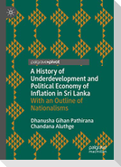A History of Underdevelopment and Political Economy of Inflation in Sri Lanka