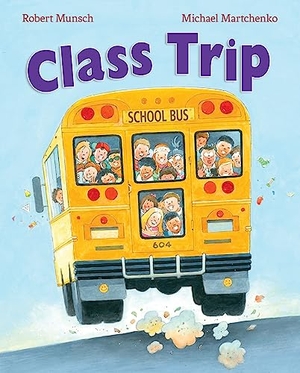 Munsch, Robert. Class Trip. Scholastic Canada, 2024.