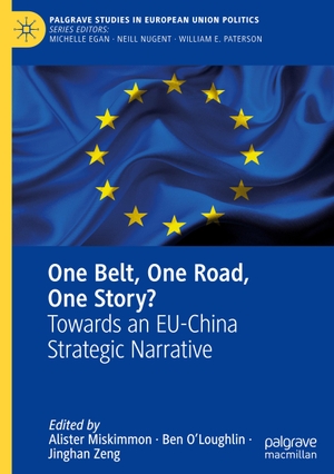 Miskimmon, Alister / Jinghan Zeng et al (Hrsg.). One Belt, One Road, One Story? - Towards an EU-China Strategic Narrative. Springer International Publishing, 2020.