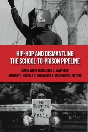 Hodge, Daniel White / Ahmad R. Washington et al (Hrsg.). Hip-Hop and Dismantling the School-to-Prison Pipeline. Peter Lang, 2020.