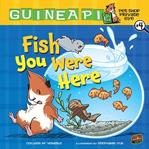 Venable, Colleen Af. Fish You Were Here - Book 4. Lerner Publishing Group, 2011.