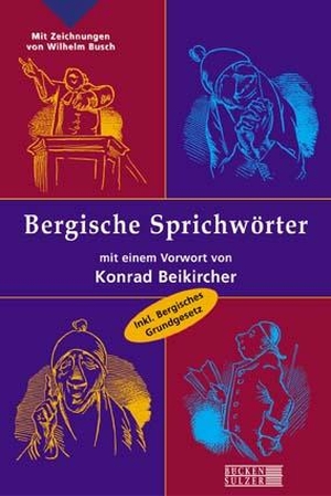 Bergische Sprichwörter - Inklusives Bergisches Grundgesetz und Lexikon bergischer Schimpfwörter. Bücken & Sulzer Verlag, 2003.