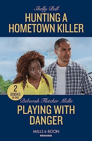 Bell, Shelly / Deborah Fletcher Mello. Hunting A Hometown Killer / Playing With Danger - Hunting a Hometown Killer (Shield of Honor) / Playing with Danger (The Sorority Detectives). HarperCollins, 2023.