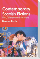 Contemporary Scottish Fictions - Film, Television and the Novel