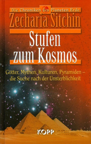 Sitchin, Zecharia. Stufen zum Kosmos - Götter, Mythen, Kulturen, Pyramiden - die Suche nach der Unsterblichkeit. Kopp Verlag, 2003.