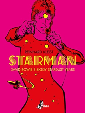 Kleist, Reinhard. Starman. David Bowie's Ziggy Stardust year. Ediz. italiana. Bao Publishing, 2022.