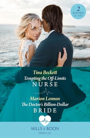 Beckett, Tina / Marion Lennox. Tempting The Off-Limits Nurse / The Doctor's Billion-Dollar Bride - Tempting the Off-Limits Nurse / The Doctor's Billion-Dollar Bride. HarperCollins, 2024.