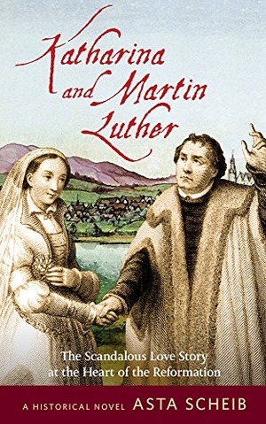 Scheib, Asta. Katharina and Martin Luther: The Scandalous Love Story at the Heart of the Reformation. Chicago Review Press Inc DBA Indepe, 2017.