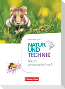 Natur und Technik - Naturwissenschaften 6. Schuljahr - Rheinland-Pfalz - Schülerbuch