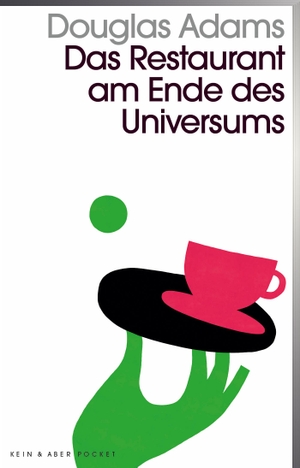 Adams, Douglas. Das Restaurant am Ende des Universums - Band 2 der fünfbändigen »Intergalaktischen Trilogie«. Kein + Aber, 2017.