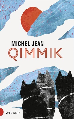Jean, Michel. Qimmik. Wieser Verlag GmbH, 2024.