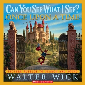 Wick, Walter. Can You See What I See? Once Upon a Time: Picture Puzzles to Search and Solve. Scholastic Inc., 2006.
