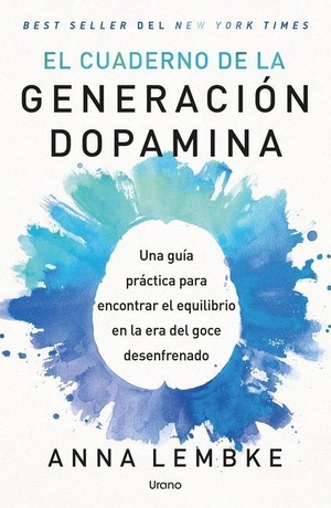 Lembke, Anna. El Cuaderno de Generacion Dopamina. Urano World, 2026.