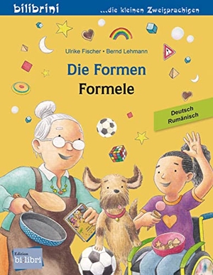 Fischer, Ulrike. Die Formen (Deutsch-Rumänisch) - Zweisprachiges Kinderbuch. Hueber Verlag GmbH, 2023.