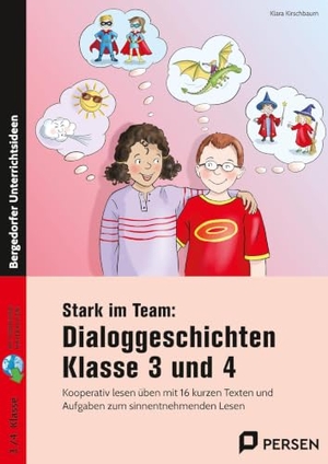Kirschbaum, Klara. Stark im Team: Dialoggeschichten - Kl. 3/4 - Kooperatives Lesen üben mit 16 kurzen Texten und Aufgaben zum sinnentnehmenden Lesen (3. und 4. Klasse). Persen Verlag i.d. AAP, 2026.