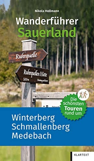 Hollmann, Nikola. Wanderführer Sauerland 1 - Die schönsten Touren rund um Winterberg, Schmallenberg, Medebach. Klartext Verlag, 2019.