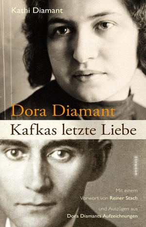 Kathi Diamant / Reiner Stach. Dora Diamant - Kafkas letzte Liebe - Die Biografie Dora Diamants. onomato, 2013.