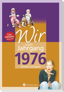 Wir vom Jahrgang 1976 - Kindheit und Jugend