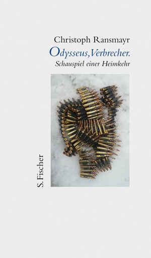 Ransmayr, Christoph. Odysseus, Verbrecher - Schauspiel einer Heimkehr. FISCHER, S., 2010.