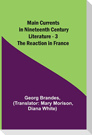 Main Currents in Nineteenth Century Literature - 3. The Reaction in France